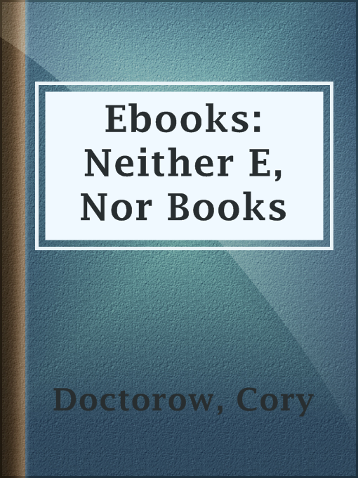 Cover image for Ebooks: Neither E, Nor Books